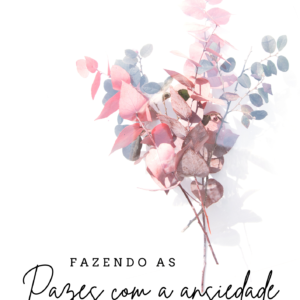 Fazendo as pazes com a Ansiedade